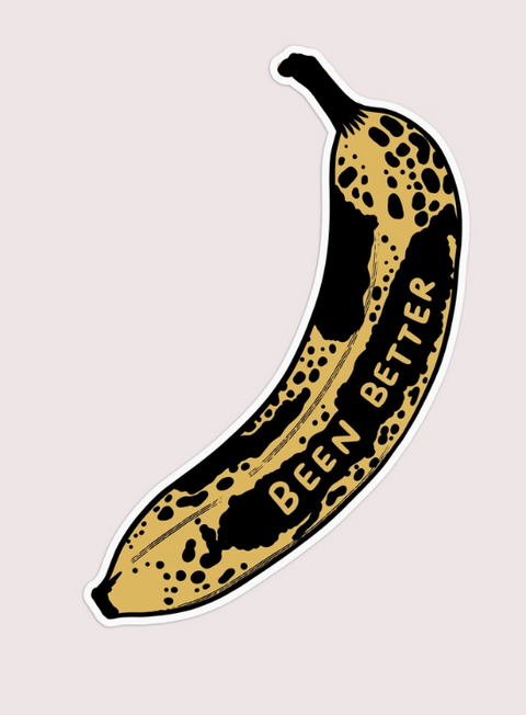 Been Better (Banana) Vinyl Sticker