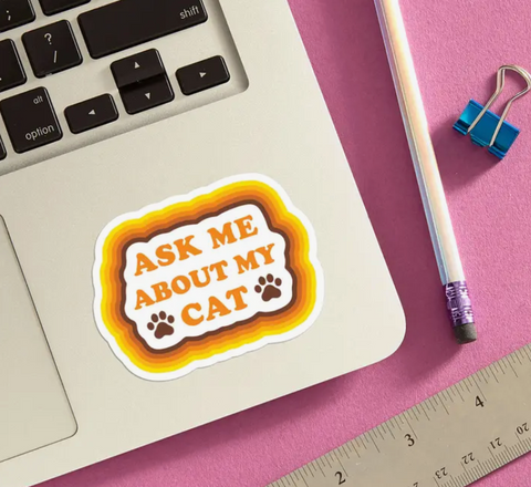Ask Me About My Cat Die Cut Sticker