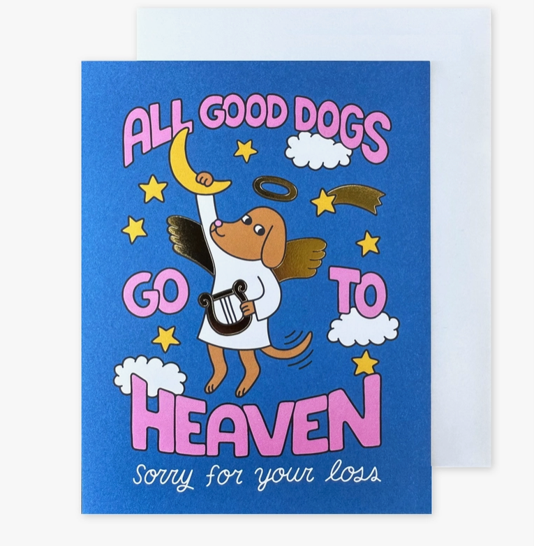 Good Dogs Go To Heaven Dog Sympathy Card