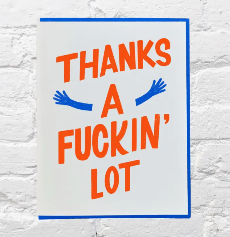 Thanks a Fuckin Lot Card