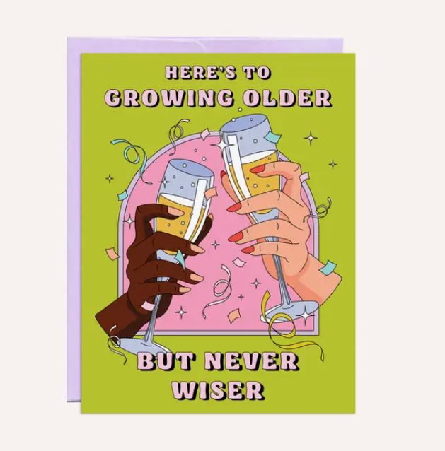 Older Never Wiser | Birthday Card