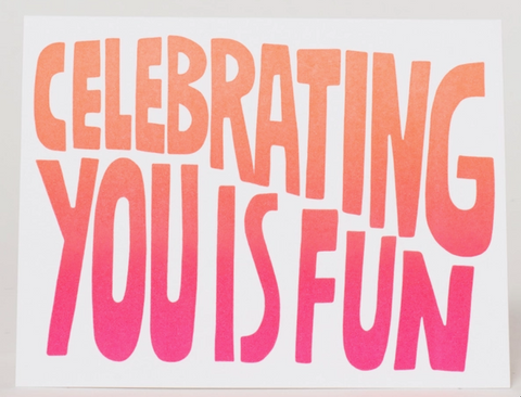 ASHKAHN - Celebrating You Is Fun Card