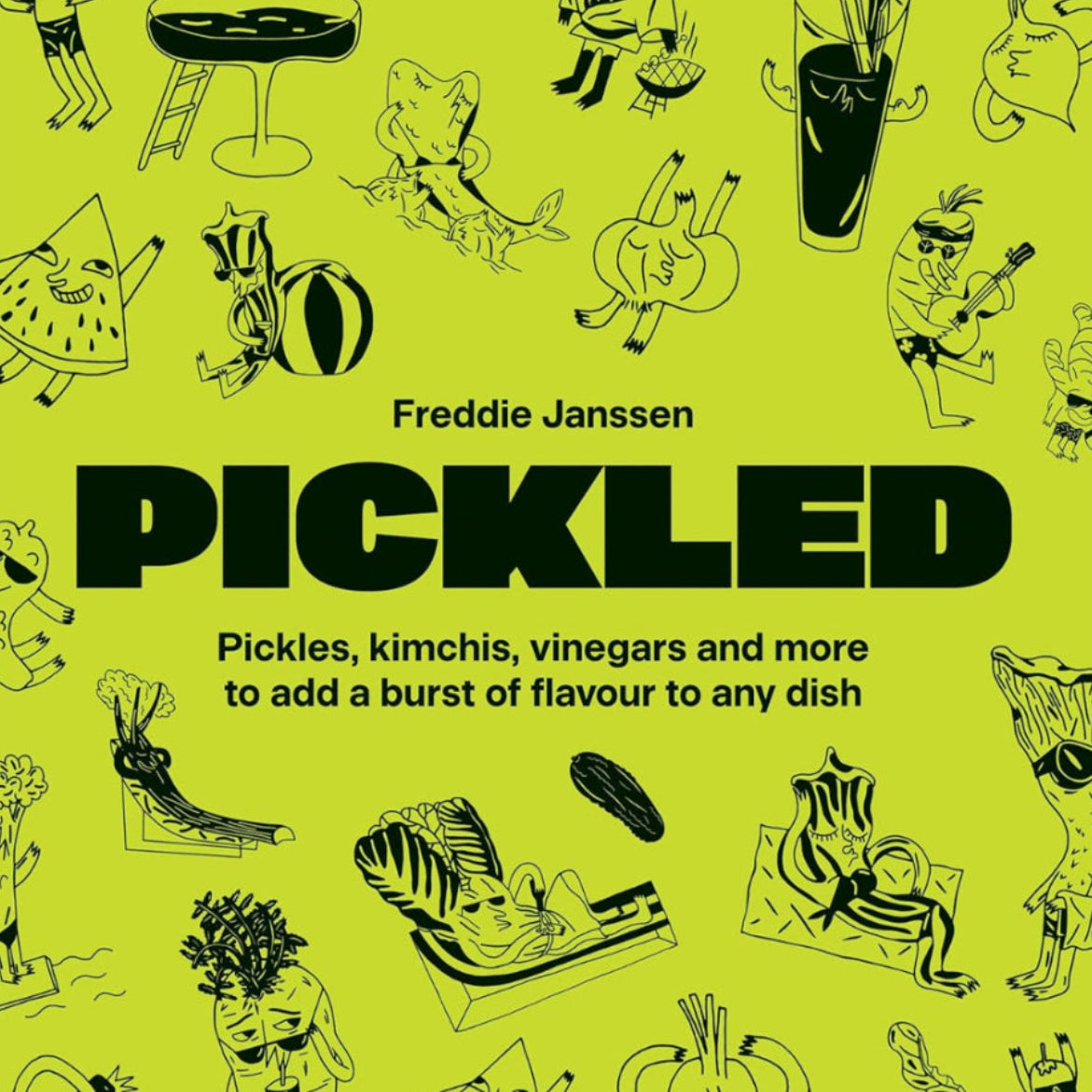 Pickled: Over 60 Inspiring Recipes for Pickles, Kimchi, Vinegars & More