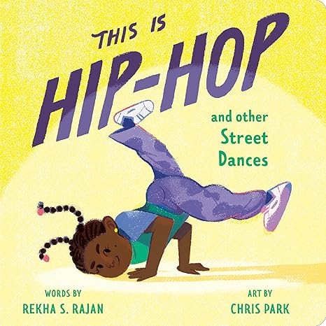 This Is Hip-Hop: And Other Street Dances Board Book