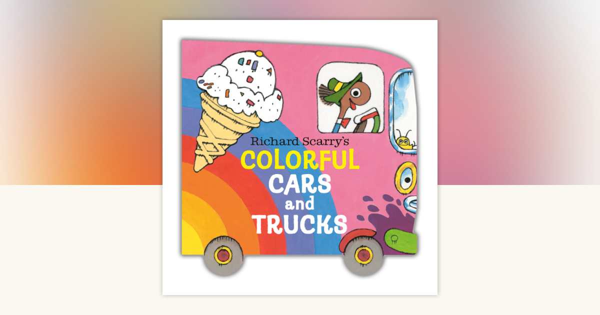 Richard Scarry's Colorful Cars and Trucks board book cover featuring a pink ice cream truck with rainbow