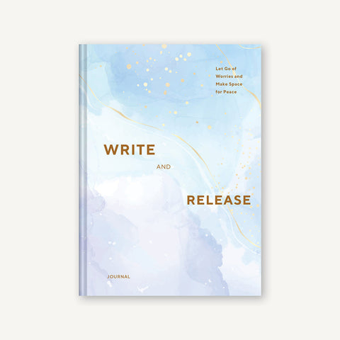 Write and Release Journal: Let Go of Worries and Make Space for Peace