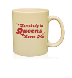 Somebody in Queens Loves Me Mug