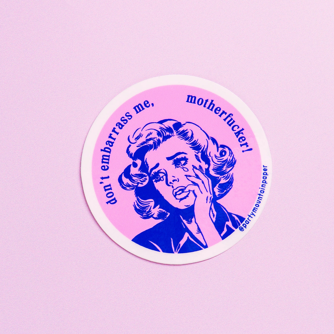 Don't Embarrass Me! Sticker