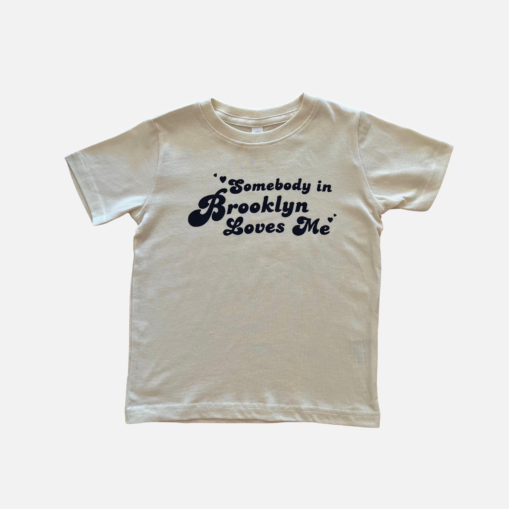 Somebody in Brooklyn Loves Me Toddler T-Shirt - Stay Forever