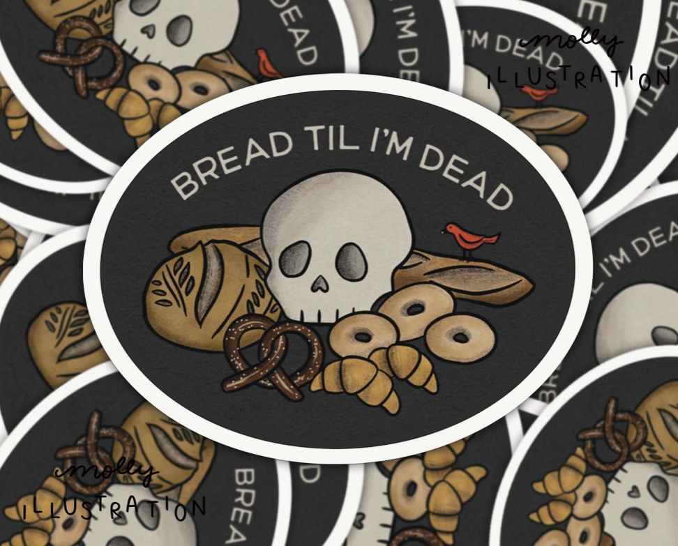 Bread Til I’m Dead Vinyl Sticker