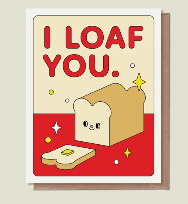 I Loaf You Greeting Card