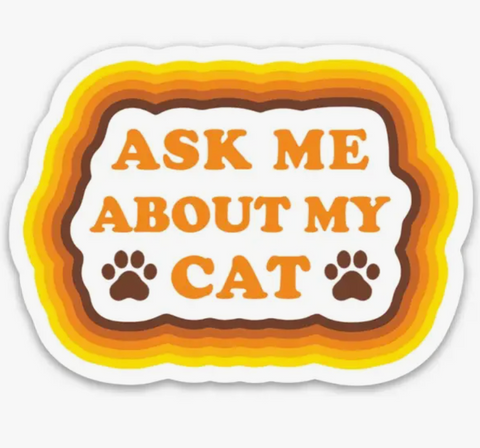 Ask Me About My Cat Die Cut Sticker