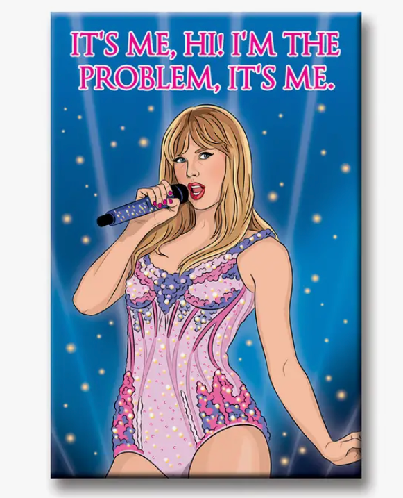 It's Me, Hi! Taylor Magnet