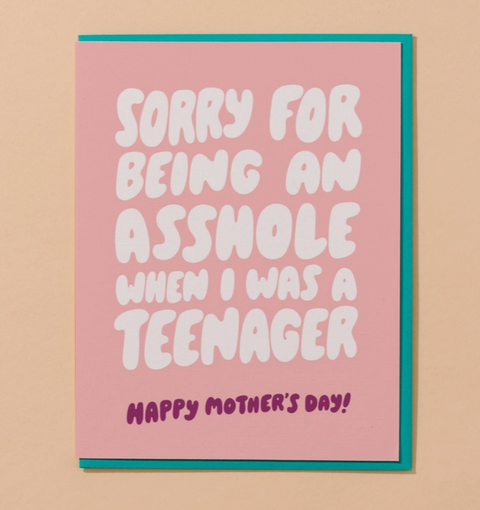 Asshole Teenager (Mother's Day) Card