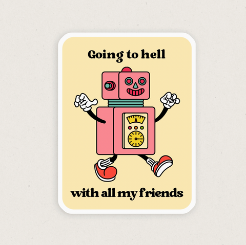 Going To Hell with All My Friends Sticker