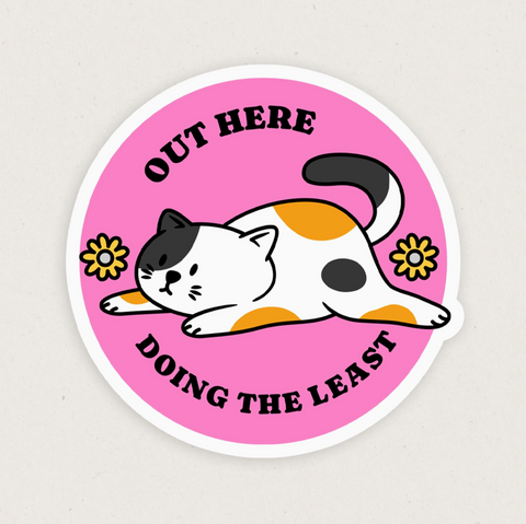Out Here Doing the Least Sticker