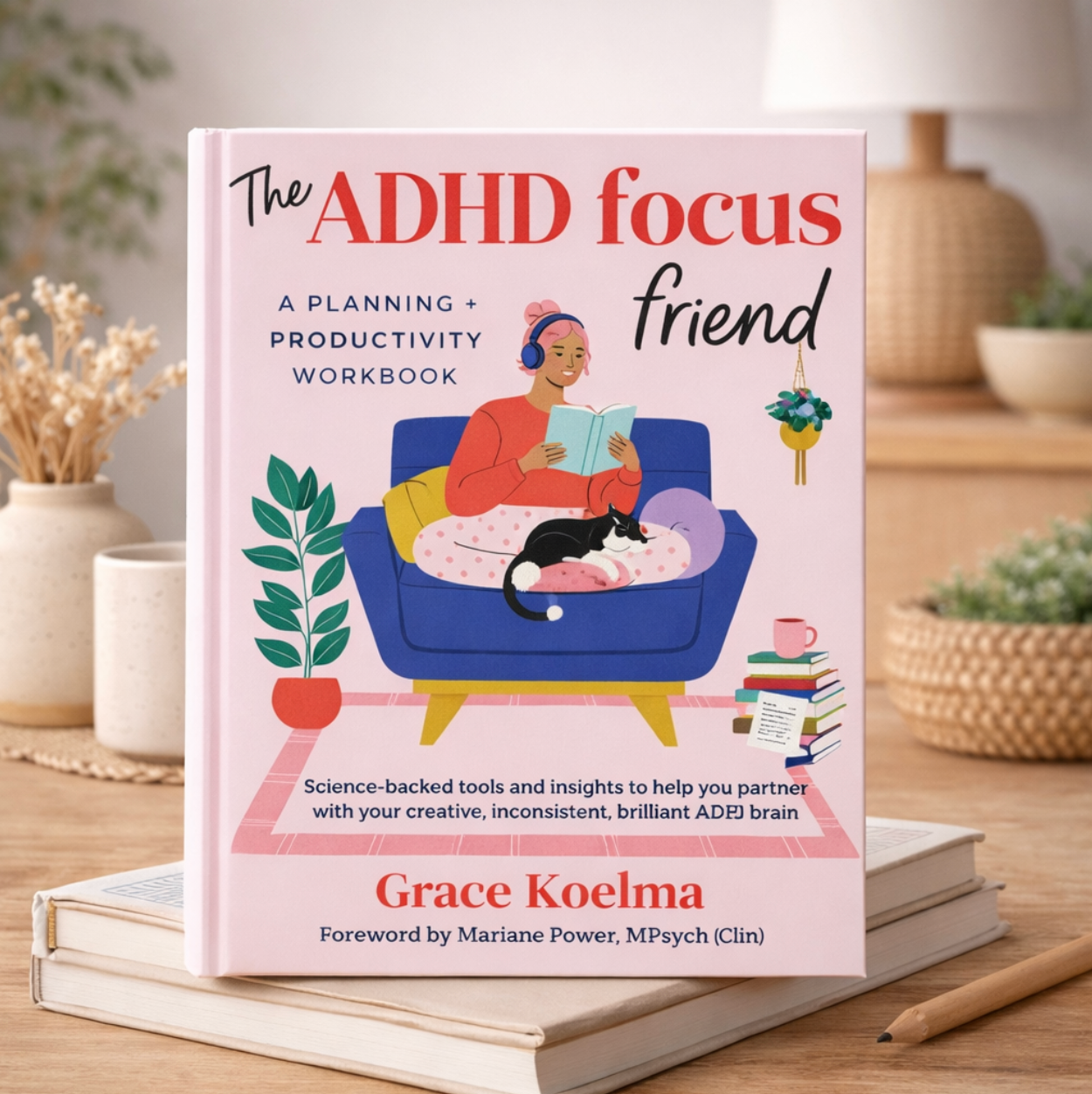The ADHD Focus Friend: A Planning + Productivity Workbook - Stay Forever