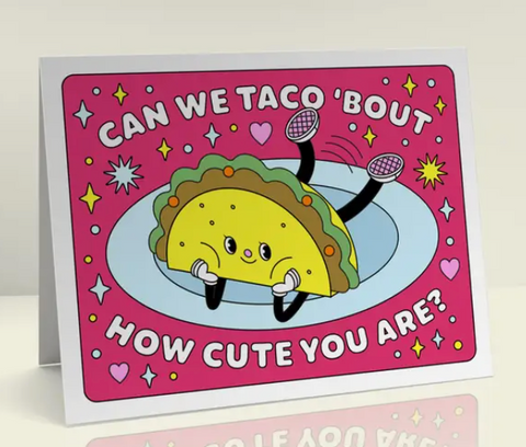 Can We Taco 'Bout How Cute You Are Greeting Card