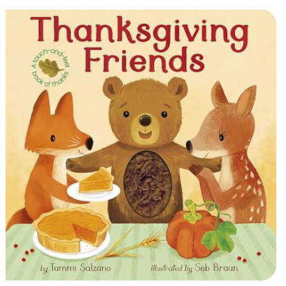 Thanksgiving Friends: A touch-and-feel book of Thanksgiving and friendship