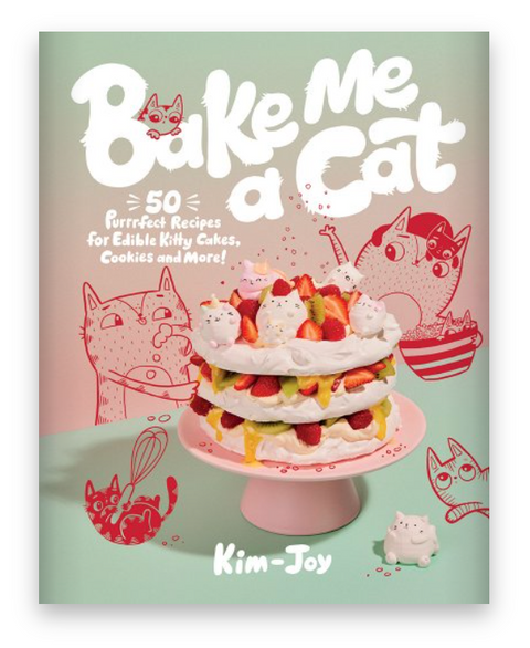 Bake Me A Cat: 50 Purrfect Recipes