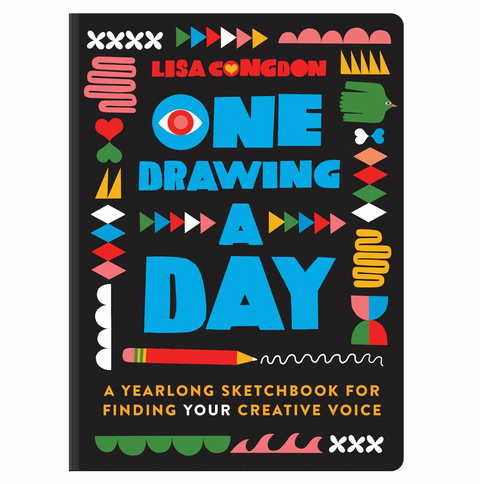 One Drawing A Day: A Yearlong Sketchbook for Finding Your Creative Voice