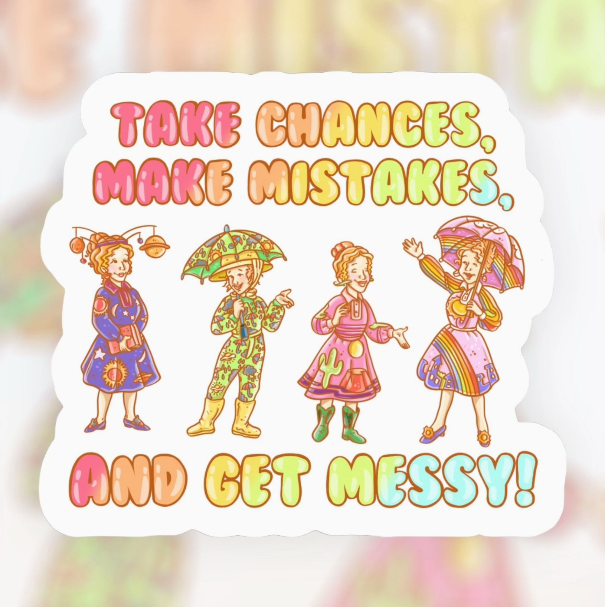 Take Chances Make Mistakes Sticker