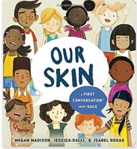 Our Skin: A First Conversation about Race