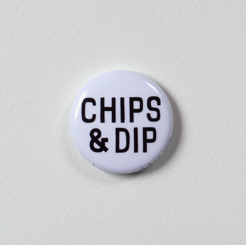 Chips & Dip 1" Button