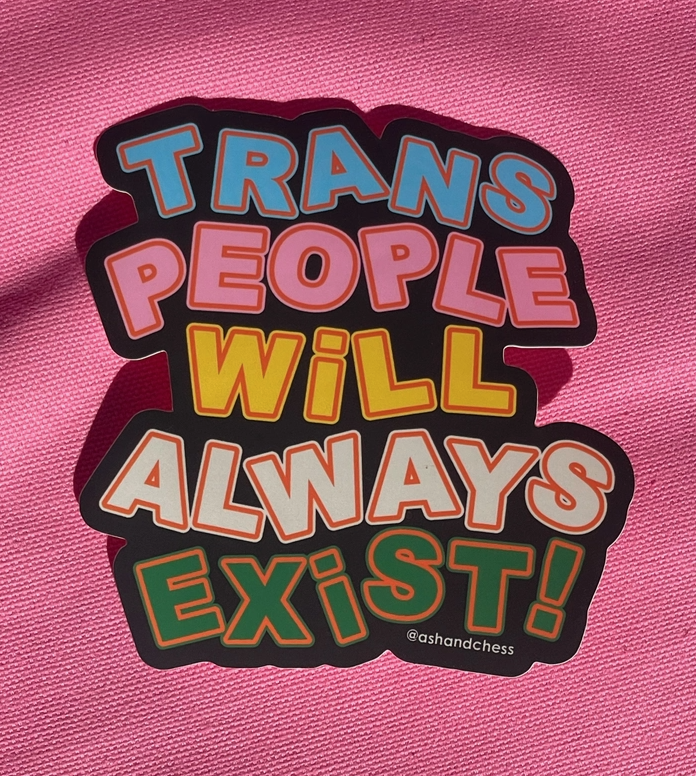 Sticker - Trans People Will Always Exist