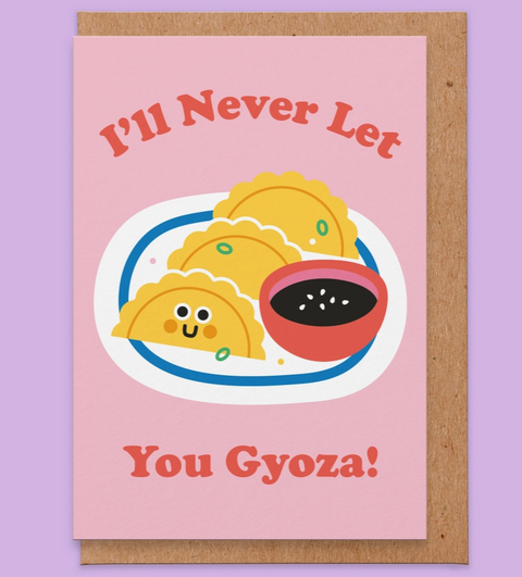 I'll Never Let You Gyoza Card