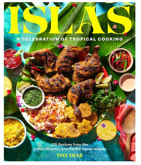 Islas: A Celebration of Tropical Cooking―125 Recipes from the Indian, Atlantic, and Pacific Ocean Islands