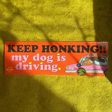 Keep Honking! My Dog Is Driving Bumper Sticker