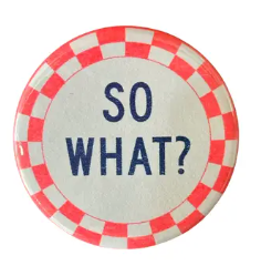 So What? Button