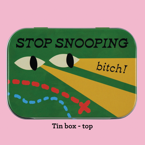 Stop Snooping Bitch Stash Tin