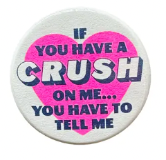 If You Have A Crush On Me... Button