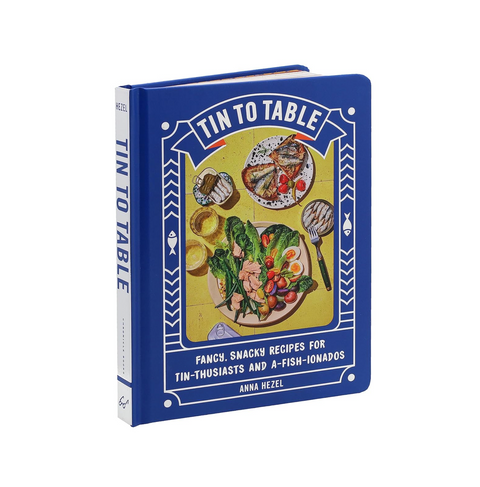 Tin to Table: Fancy, Snacky Recipes for Tin-thusiasts and A-fish-ionados