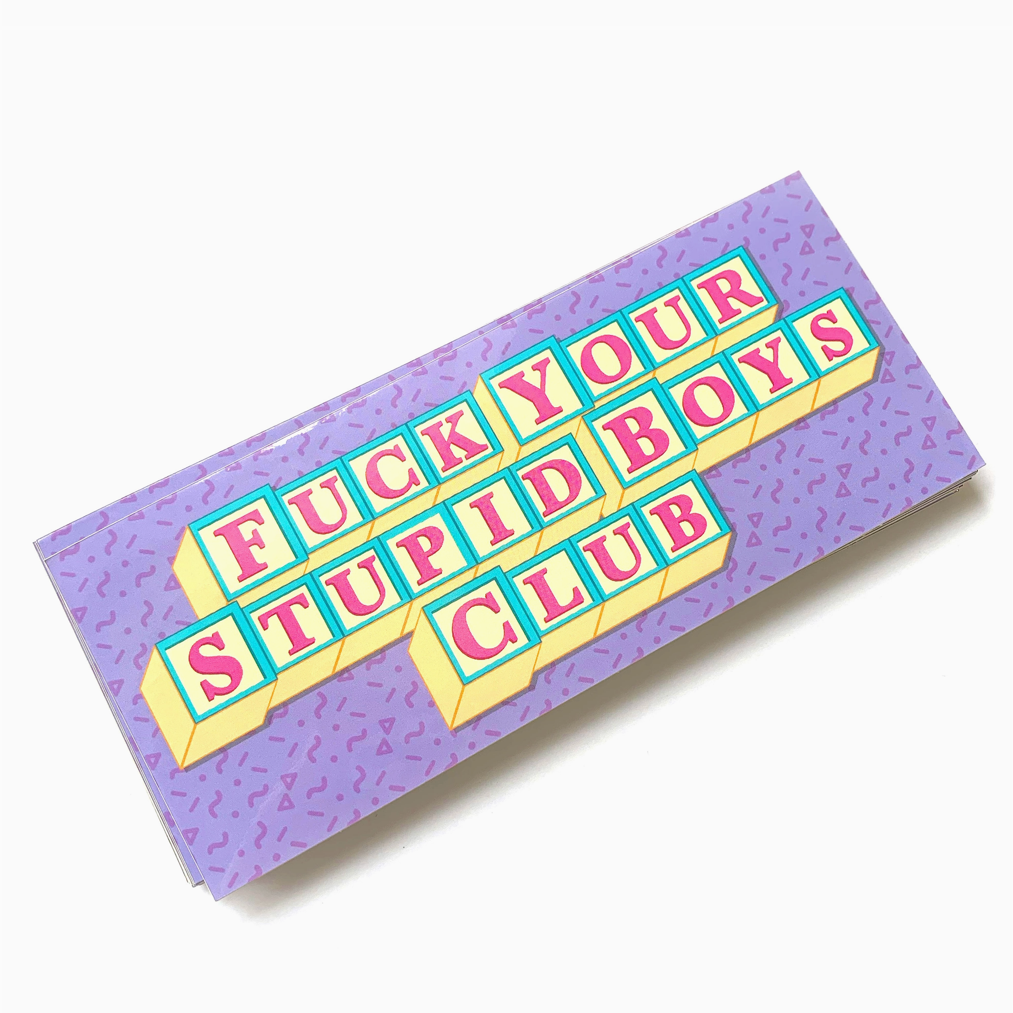 Fuck Your Stupid Boys Club Vinyl Bumper Sticker