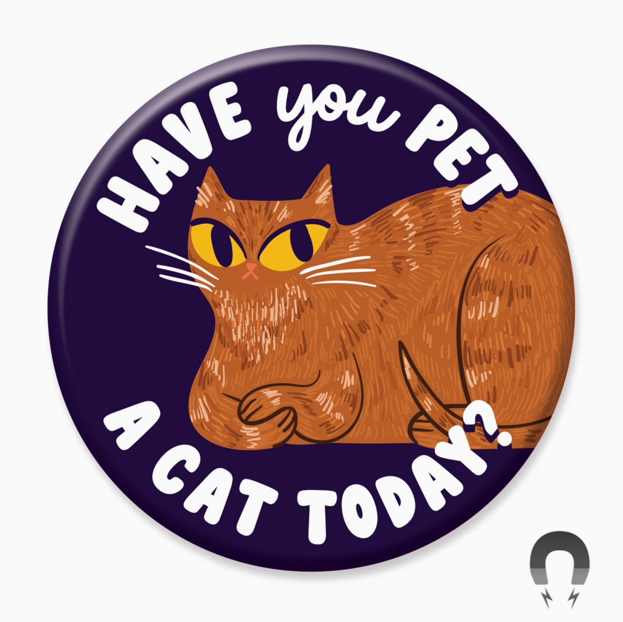 Have You Pet A Cat Today Magnet