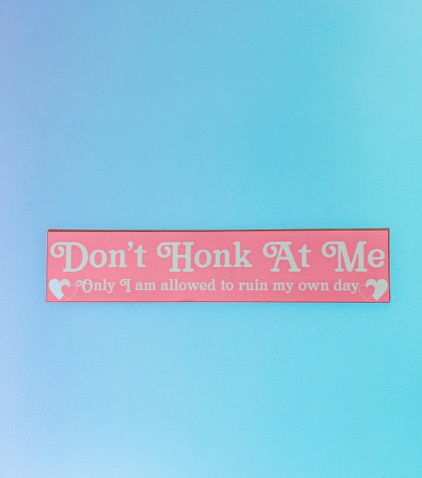 Don't Honk At Me Car Magnet