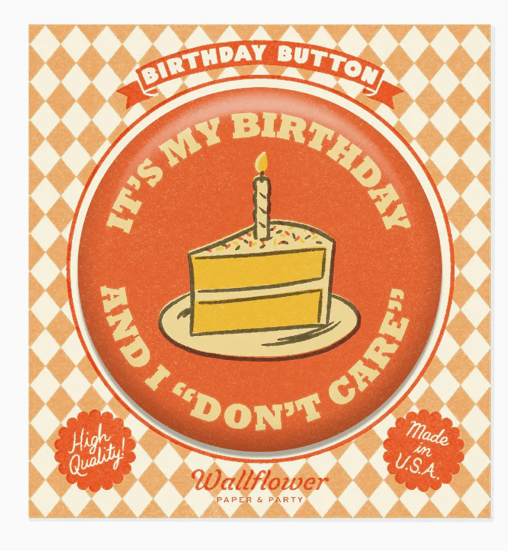 I "Don't Care" Birthday Button