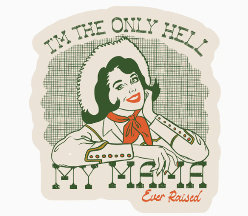 Hell My Mama Raised Cowgirl Vinyl Sticker