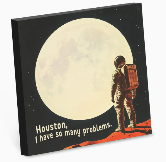 Houston, I Have So Many Problems Note Pad