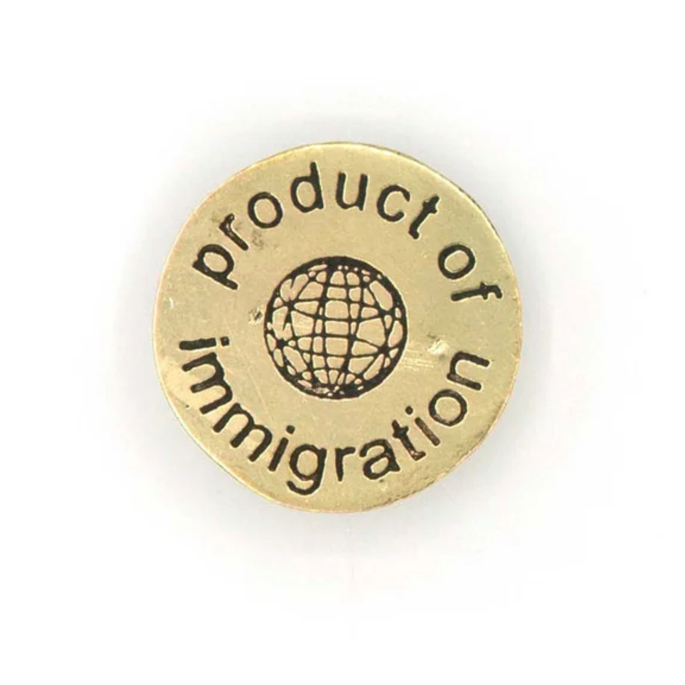 Product of Immigration Pin