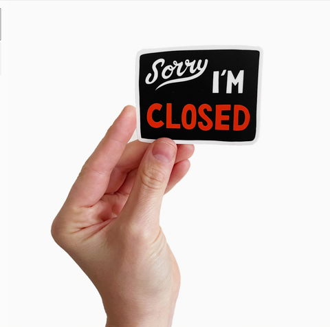 Sorry I'm Closed Sticker
