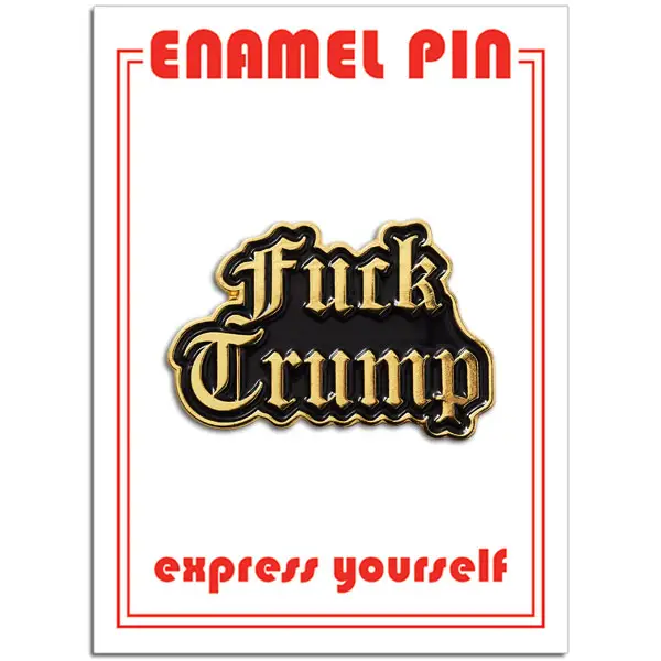 Fuck Trump Pin - Stay Forever