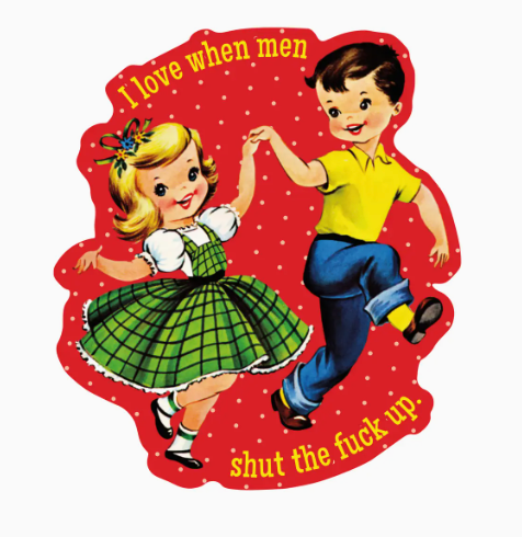 Love It When Men Stfu Vinyl Sticker
