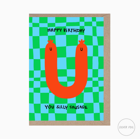 Happy Birthday You Silly Sausage Card