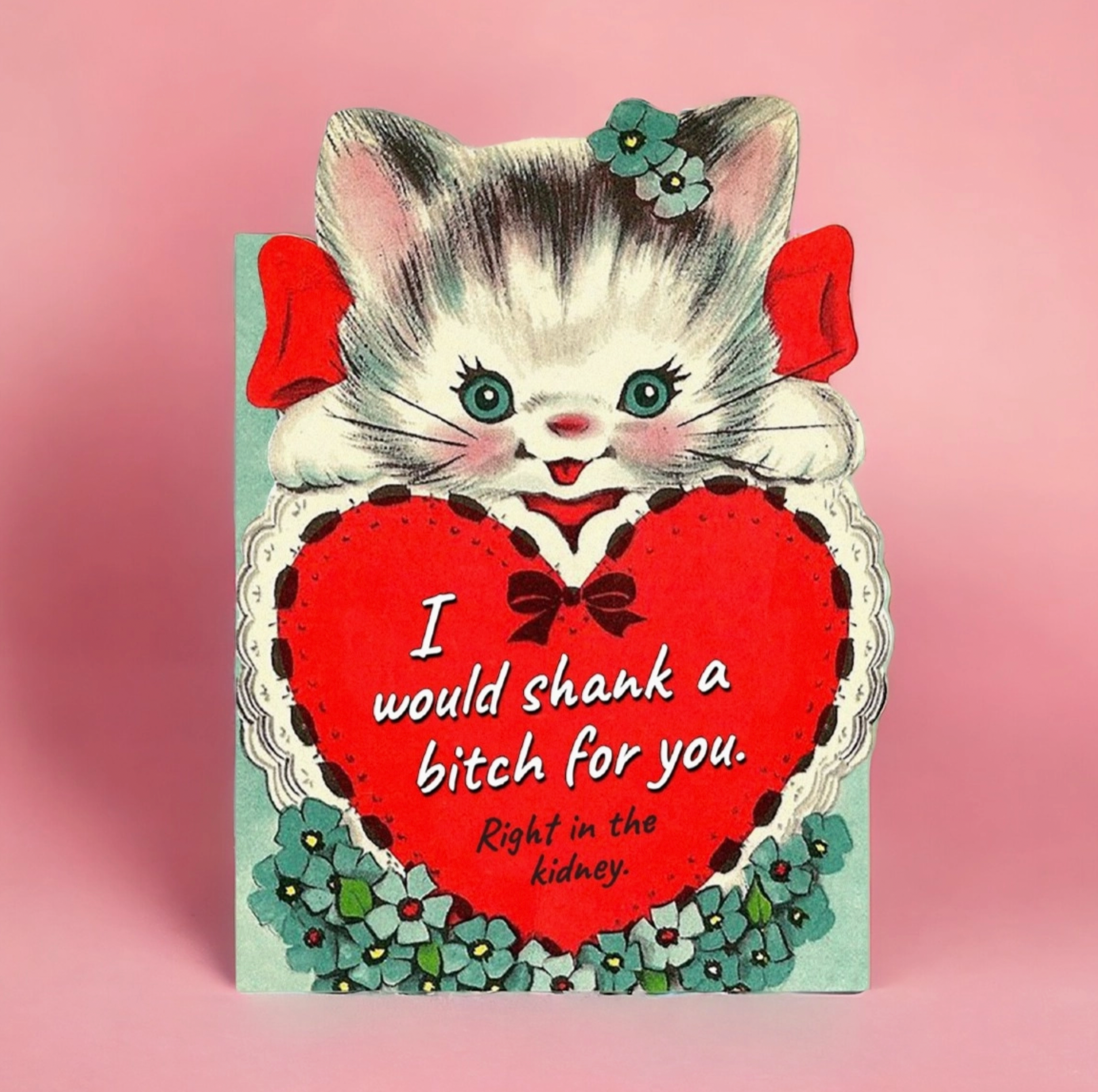 I Would Shank A Bitch For You Card