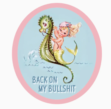 Back On My Bullshit Vinyl Sticker