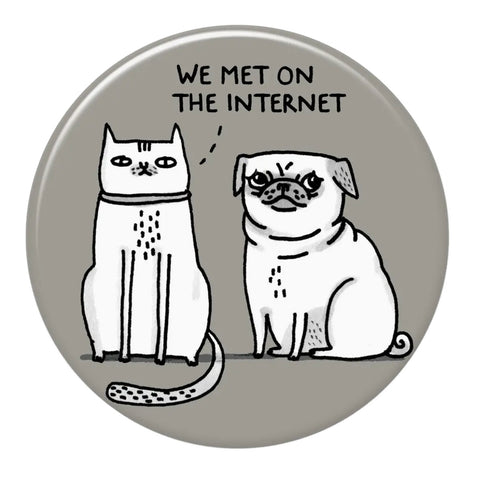 We Met On the Internet Big Magnet